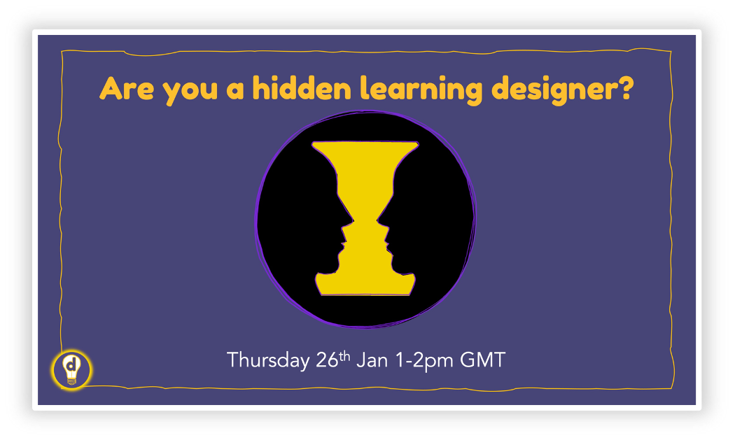 Join our LinkedIn Live event 'Are you a hidden learning designer', 26th January 1pm GMT