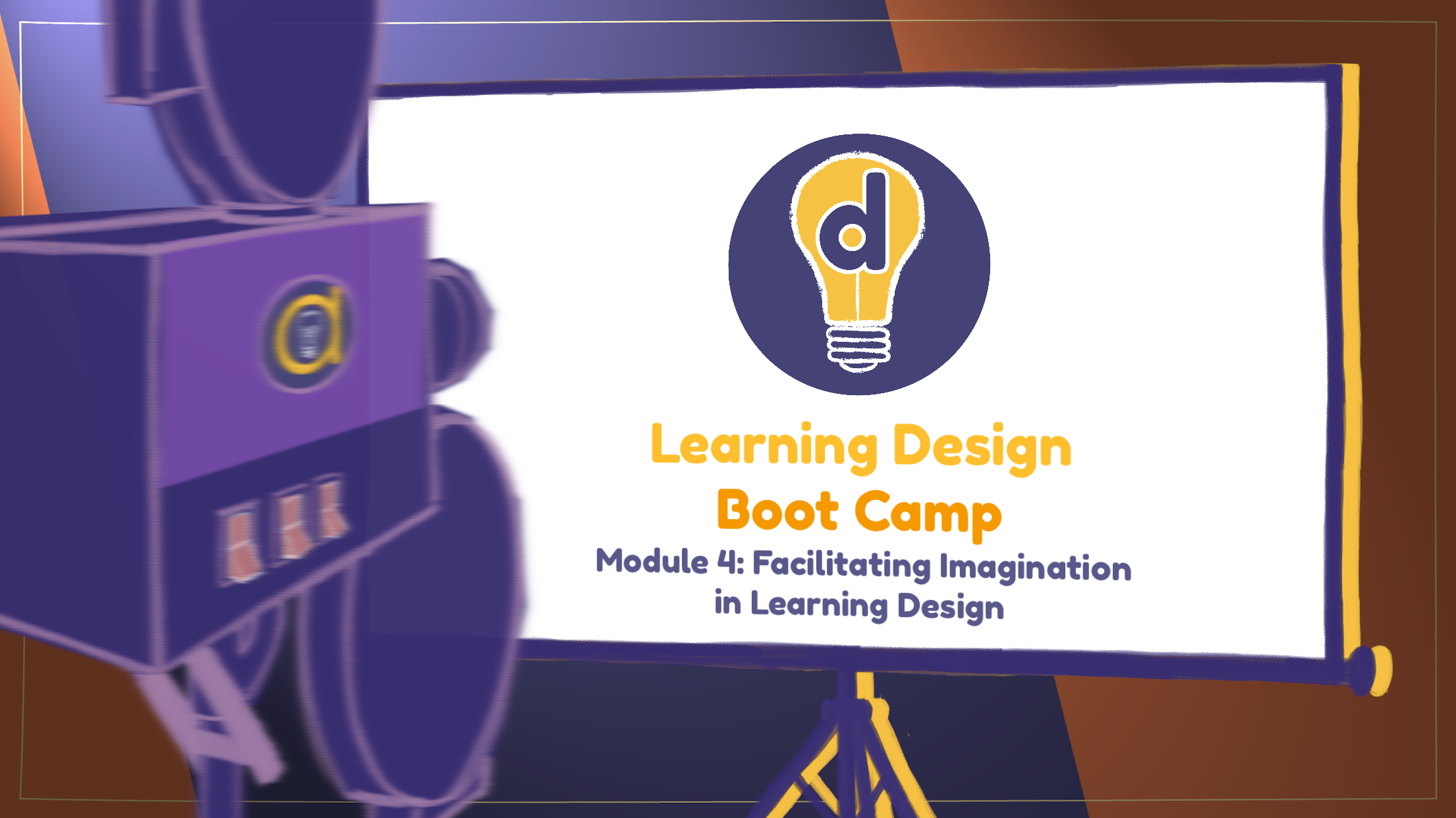 Module 4 Facilitating Imagination in Learning Design