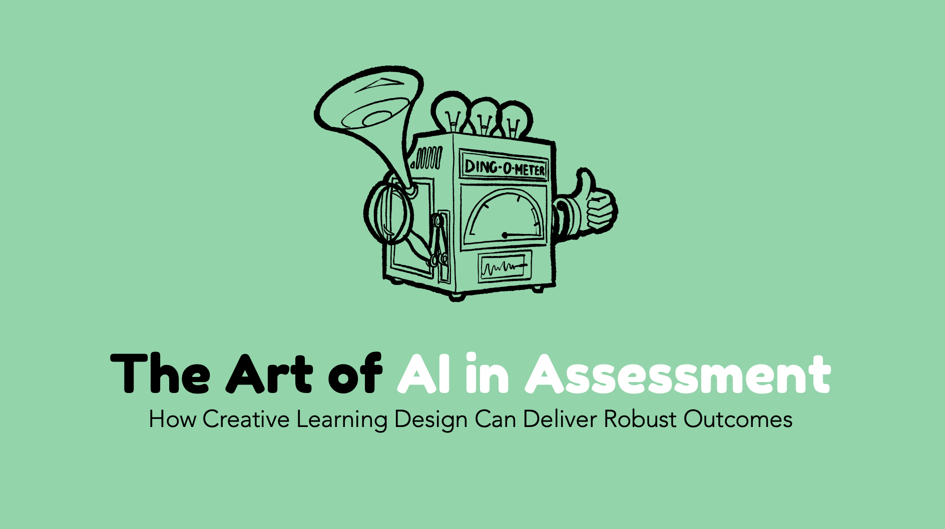 Ding: The Art of AI In Assessment